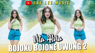 Vita Alvia - Bojoku Bojone Uwong 2 (DJ Remix)