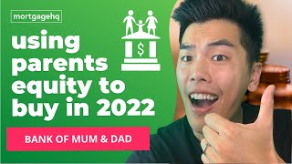 Bank of Mum & Dad - Using Parents Equity to Buy in 2022
