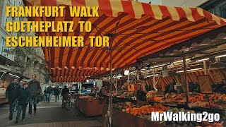 Frankfurt Walk from Goetheplatz to Eschenheimer Tor [4K60]