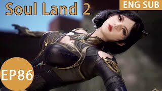 ENG SUB | Soul Land 2 [EP86 Part3]