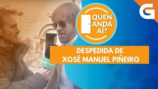 😔 BUDIÑO na DESPEDIDA de Xosé Manuel PIÑEIRO