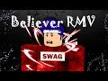 Believer- Roblox music video