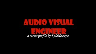 Audio Visual Engineer - Career Profile