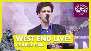 West End LIVE 2017: Charlie Fink