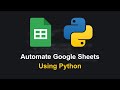 Google Sheets Python Tutorial | Read & Write With Google Sheets API