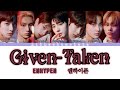 ENHYPEN “Given-Taken” Colour Coded Lyrics (Romanized)