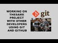 How to work on thesame project with other developers using git and github