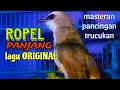 trucukan gacor ropel panjang lagu ORIGINAL masteran pancingan trucuk