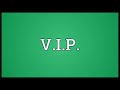 v.i.p. meaning