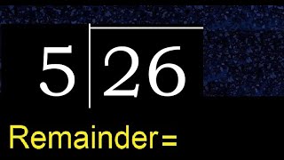 Divide 26 by 5 . remainder , quotient  . Division with 1 Digit Divisors .  How to do division