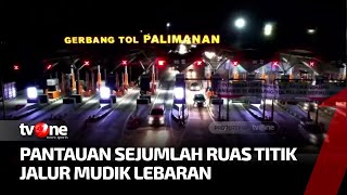 Jumlah Pemudik Terus Meningkat, Ini Pantauan Langsung Sejumlah Titik Arus Mudik | tvOne