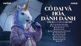 CỎ DẠI VÀ HOA DÀNH DÀNH - Cỏ Dại Khô Dưới Chân | BXH HITS CA SĨ GIẤU MẶT Hay Nhất 2026