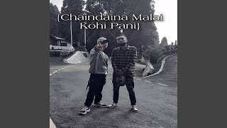 Chaindaina Malai Kohi Pani (feat. Nikkz Tg)