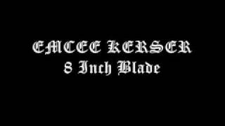 EMCEE KERSER - 8 Inch Blade