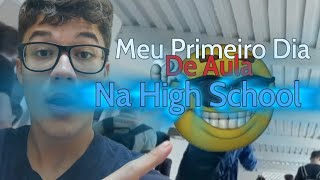 Meu PRIMEIRO Dia De Aula Na High School!!