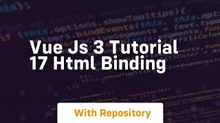 Vue js 3 tutorial 17 html binding