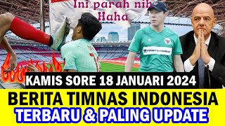 ⚽ Kabar Timnas Indonesia Hari Ini ~ KAMIS SORE 18 JANUARI 2024 ~ Berita Timnas Indonesia Terbaru