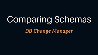 Comparing Schemas with DB Change Manager