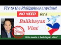 BALIKBAYAN VISA: WHEN NOT REQUIRED