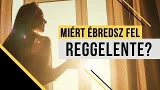 Miért ébredsz fel reggelente?