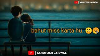 Miss You Status ll Tumhe Miss Karta Hu Roz Karta Hu Bahut Miss... Tumhari Kasam ll #Ashutosh_Jaiswal