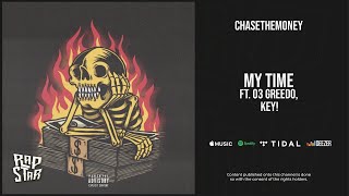 ChaseTheMoney, 03 Greedo, KEY! - ''MY TIME'' (CHASETHEUCHIES)