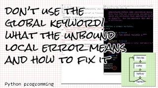 Don't use the global keyword in your Python program! The UnboundLocalError explained and fixed!