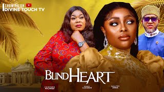 BLIND HEART - MARY LAZARUS/WALTER ANGA/MOVIE/ NIGERIAN MOVIES 2024 LATEST FULL MOVIES