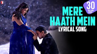 Lyrical Mere Haath Mein Song with Lyrics Fanaa Aamir Khan Kajol Jatin Lalit Prasoon Joshi