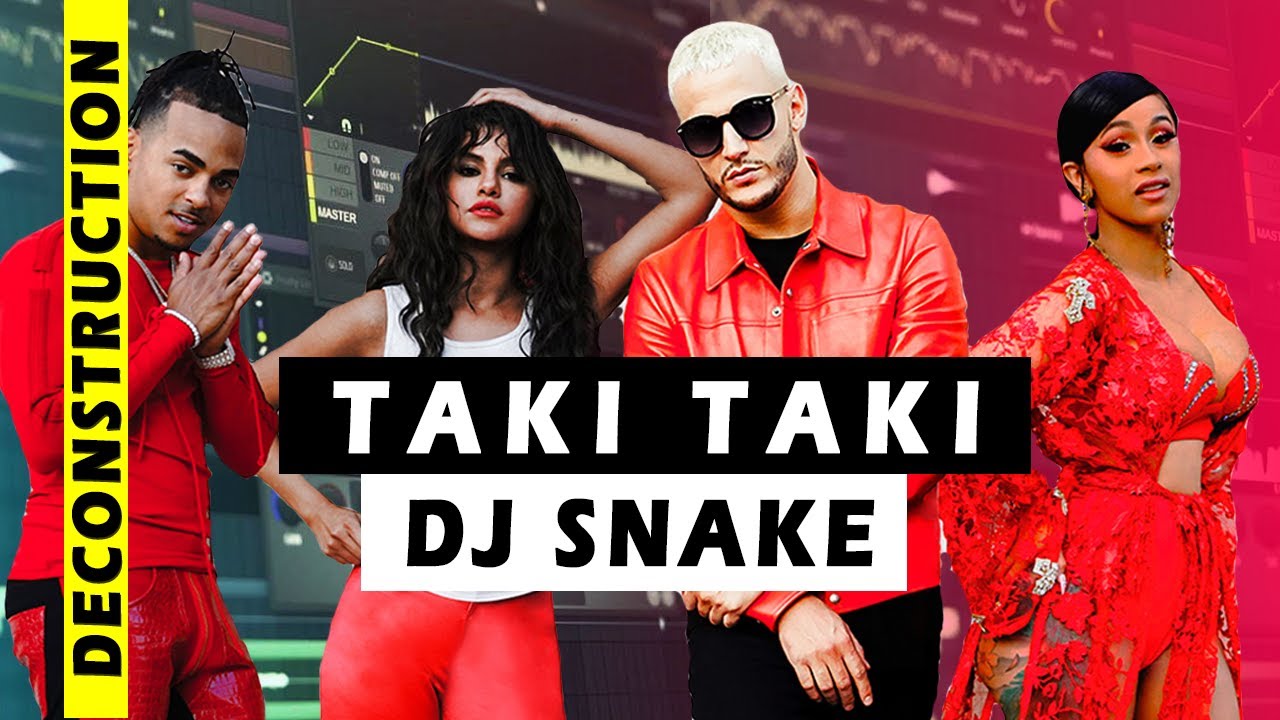 Song Deconstruction Video - DJ Snake - Taki Taki Ft. Selena Gomez Ozuna ...