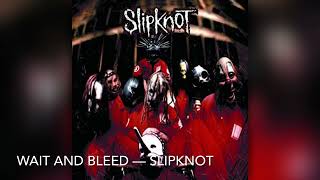 Wait and Bleed - Slipknot [8D]