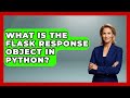 What Is The Flask Response Object In Python? - Python Code School