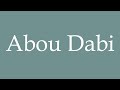 How to Pronounce ''Abou Dabi'' (Abu Dhabi) Correctly in French