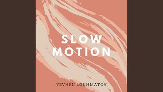 Slow Motion 30 seconds...