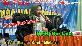 CERAMAH LUCU || LIVE DELAY || NYAI HJ. NUR LAILA LIVE BREGOL MLOKOREJO PUGER JEMBER RABU 9 OKT 2024