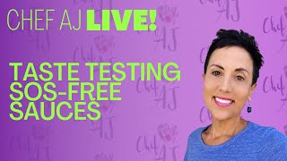 SOS-Free Sauces | LIVE Taste Test with Chef AJ!