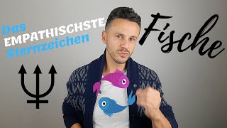 Das EMPATHISCHSTE Sternzeichen Fische Charakter \u0026 Persönlichkeit Merkmal \u0026 Eigenschaften Horoskop