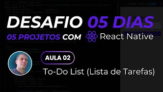 05 Dias 05 Projetos 🚀 | Dia 2: Crie uma To-Do Lista (Lista de Tarefas) com React Native e Expo