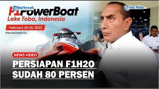 Gubernur Sumut Edy Rahmayadi Sebut Persiapan F1H2O di Danau Toba Sudah 80 Persen