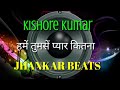 Hamen Tumse pyar Kitana Kishore Kumar Jhankar Beats Remix song DJ Remix | instagram