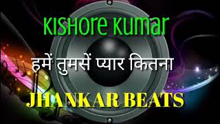 Hamen Tumse pyar Kitana Kishore Kumar Jhankar Beats Remix song DJ Remix | instagram