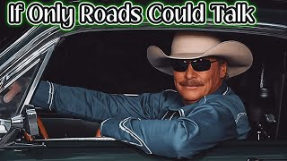 Alan Jackson - If Only Roads Could Talk ft Don Williams, Vince Gill [Official Music]