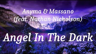 Anyma \u0026 Massano (feat. Nathan Nicholson) - Angel In The Dark (lyrics)