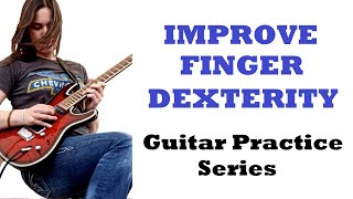 Guitar Finger Dexterity Series - Fun Finger Dexterities Exercises For Guitar