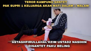 USTADZ NASIHIN LAWAN SANTET GONDOMAYIT SAMPAI 1 KELUARGA TARUHANNYA | Kisah Ustadz Nasihin