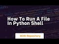 how to run a file in python shell