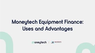 Moneytech Equipment Finance Uses and Advantages