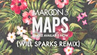 Maroon 5 - Maps (Will Sparks Remix) [Free Download]