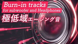 Burn-in track for subwoofers and Headphones