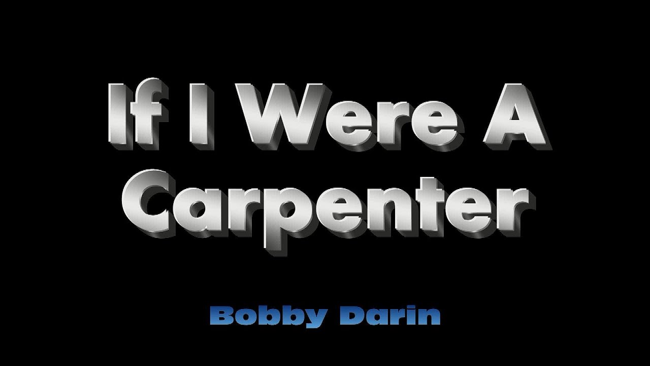 If I Were A Carpenter - Bobby Darin ( Lyrics ) - YouTube